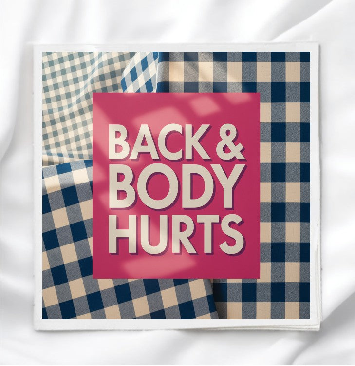 Back & Body Hurts Fabric Panel Quilt Block