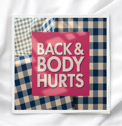 Back & Body Hurts Fabric Panel Quilt Block