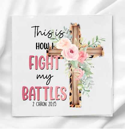 How I Fight My Battles Fabric Panel Quilt Block