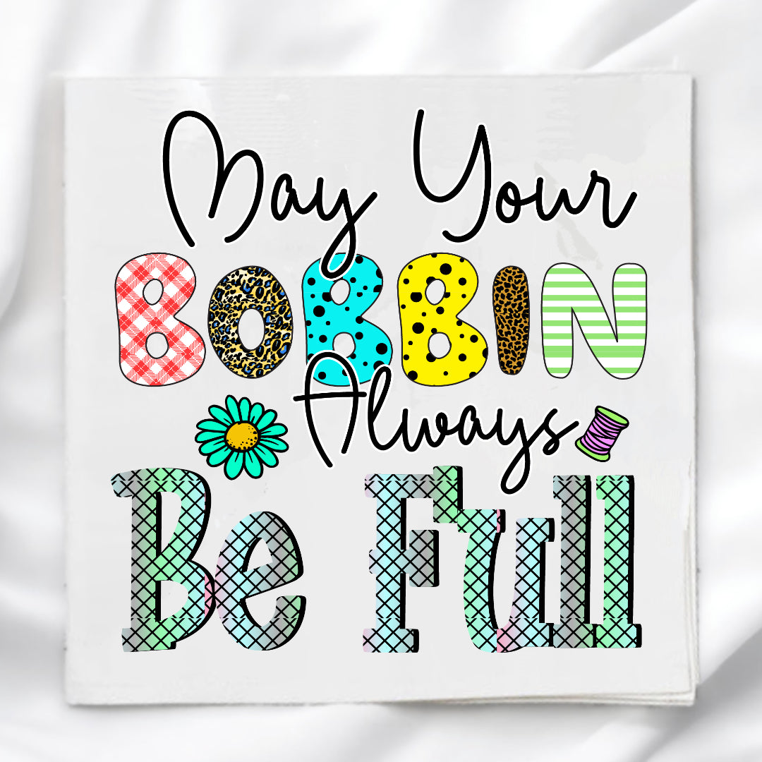 May Your Bobbin Always Be Full Fabric Panel Quilt Block